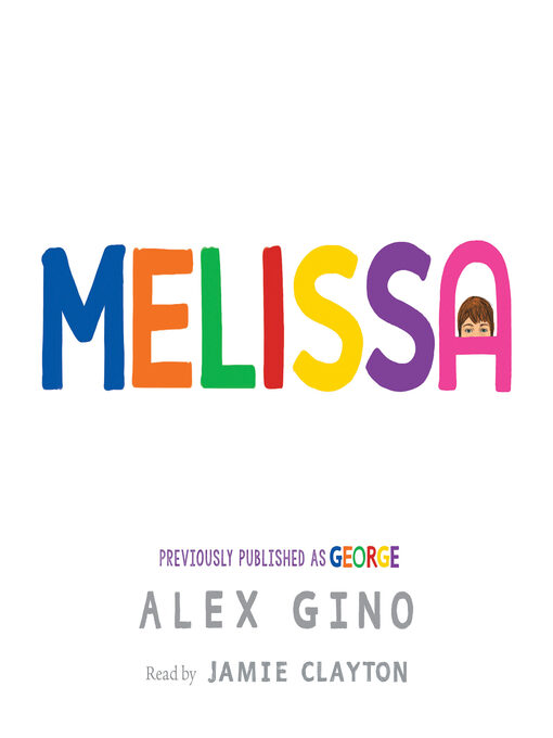 Title details for Melissa (previously published as GEORGE) by Alex Gino - Available